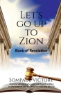 Let's Go Up to Zion: Book of Revelation Cover Image