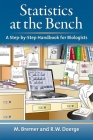 Statistics at the Bench: A Step-By-Step Handbook for Biologists By Rebecca W. Doerge, Martina Bremer Cover Image