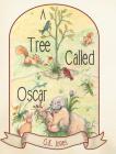 A Tree Called Oscar By G. K. Jones Cover Image