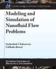 Modeling and Simulation of Nanofluid Flow Problems (Synthesis Lectures on Mechanical Engineering) Cover Image