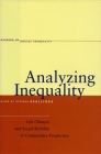 Analyzing Inequality: Life Chances and Social Mobility in Comparative Perspective (Studies in Social Inequality) Cover Image
