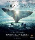 In the Heart of the Sea: The Tragedy of the Whaleship Essex (Movie Tie-in) By Nathaniel Philbrick, Scott Brick (Read by) Cover Image