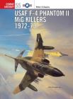 USAF F-4 Phantom II MiG Killers 1972–73 (Combat Aircraft) By Peter E. Davies, Jim Laurier (Illustrator) Cover Image