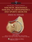 Magnetic Resonance Imaging in Orthopaedics and Sports Medicine Cover Image