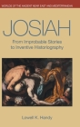 Josiah: From Improbable Stories to Inventive Historiography (Worlds of the Ancient Near East and Mediterranean) By Lowell K. Handy Cover Image