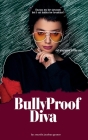 Bullyproof Diva: No one can make you feel inferior without your consent. By Murtle Jacobus Graner Cover Image