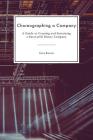 Choreographing a Company: A Guide to Creating and Sustaining a Successful Dance Company By Ciera Barrow Cover Image