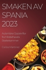 Smaken av Spania 2023: Autentiske Oppskrifter fra Middelhavets Skattekammer By Carlos Martinez Cover Image