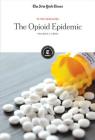 The Opioid Epidemic: Tracking a Crisis (In the Headlines) By The New York Times Editorial Staff (Editor) Cover Image