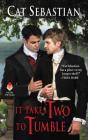 It Takes Two to Tumble: Seducing the Sedgwicks By Cat Sebastian Cover Image