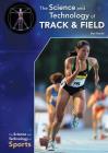 The Science and Technology of Track & Field By Don Nardo Cover Image