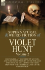 The Collected Supernatural and Weird Fiction of Violet Hunt: Volume 2: One Novella 'The Corsican Sisters', and Four Short Stories of the Strange and U By Violet Hunt Cover Image