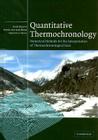 Quantitative Thermochronology: Numerical Methods for the Interpretation of Thermochronological Data By Jean Braun, Peter Van Der Beek, Geoffrey Batt Cover Image