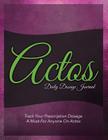 Actos Daily Dosage Journal: Track Your Prescription Dosage: A Must for Anyone on Actos Cover Image