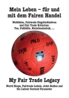 Mein Leben - für und mit dem Fairen Handel. My Fair Trade Legacy (Deutsch/English): (Deutsch/English) By Martin Kunz Cover Image