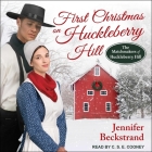 First Christmas on Huckleberry Hill (Matchmakers of Huckleberry Hill) By Jennifer Beckstrand, C. S. E. Cooney (Read by) Cover Image