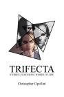 Trifecta: Stories. Sojourns. Words of Life. By Christopher Cipollini Cover Image