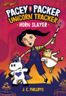 Pacey Packer Unicorn Tracker 2: Horn Slayer: (A Graphic Novel) (Pacey Packer, Unicorn Tracker #2) By J. C. Phillipps Cover Image