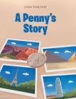 A Penny's Story By Diana Pengitore Cover Image