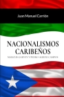 Nacionalismos Caribeños: Marcus Garvey y Pedro Albizu Campos By Juan Manuel Carrion Cover Image