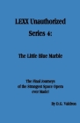 LEXX Unauthorized, Series 4: The Little Blue Marble By D. G. Valdron Cover Image