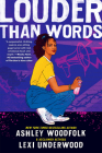 Louder Than Words By Ashley Woodfolk, Lexi Underwood Cover Image