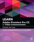 Learn Adobe Premiere Pro CC for Video Communication: Adobe Certified Associate Exam Preparation (Adobe Certified Associate (ACA)) Cover Image