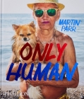 Only Human: Photographs by Martin Parr By Phillip Prodger, Martin Parr, Grayson Perry (Contributions by) Cover Image