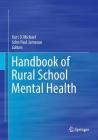 Handbook of Rural School Mental Health By Kurt D. Michael (Editor), John Paul Jameson (Editor) Cover Image