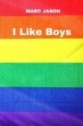 I Like Boys By Marc Jason Cover Image