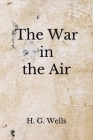 The War in the Air: (Aberdeen Classics Collection) Cover Image