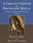 A Christian Growth and Discipleship Manual, Volume 3: A Homework Manual for Biblical Living By Wayne A. Mack, Wayne Erick Johnston (Joint Author) Cover Image