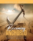 Becoming Anchored Companion Journal By Thomas Bratton Cover Image