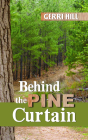 Behind the Pine Curtain By Gerri Hill Cover Image