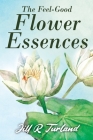 The 'Feel Good' Flower Essences Cover Image