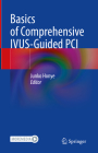 Basics of Comprehensive Ivus-Guided PCI By Junko Honye (Editor) Cover Image