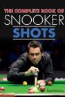 The Complete Book of Snooker Shots By David Horrix Cover Image