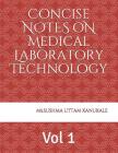 Concise notes of Medical Laboratory Technology: Vol 1 By Sushma Uttam Kanukale Cover Image