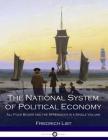 The National System of Political Economy: All Four Books and the Appendices in a Single Volume Cover Image