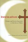 Between Cross & Crescent (History of African-American Religions) By Lewis V. Baldwin, Amiri Yasin Al-Hadid Cover Image