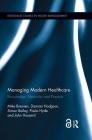 Managing Modern Healthcare: Knowledge, Networks and Practice (Routledge Studies in Health Management) Cover Image