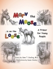 Marv the Moose is on the Loose: A Primer for Young People Cover Image
