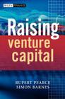 Raising Venture Capital (Wiley Finance #378) By Rupert Pearce, Simon Barnes Cover Image