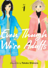Even Though We're Adults Vol. 1 Cover Image