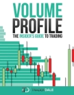 Volume Profile: The insider's guide to trading By Trader Dale Cover Image