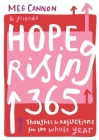 Hope Rising 365: Thoughts and Reflections for the Whole Year By Meg Cannon Cover Image