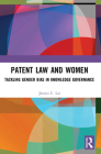 Patent Law and Women: Tackling Gender Bias in Knowledge Governance Cover Image