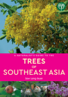 A Naturalist's Guide to the Trees of Southeast Asia By Leng Guan Saw, Dr. Cover Image