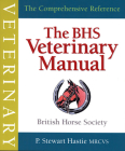 BHS Veterinary Manual By P. Stewart Hastie, Philip Ivens (Revised by), The British Horse Society Cover Image