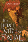 The Hedgewitch of Foxhall By Anna Bright Cover Image